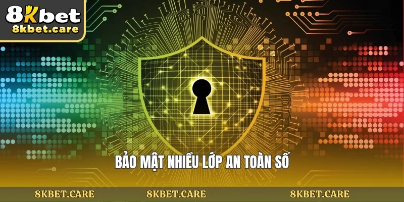 Bảo mật nhiều lớp an toàn số