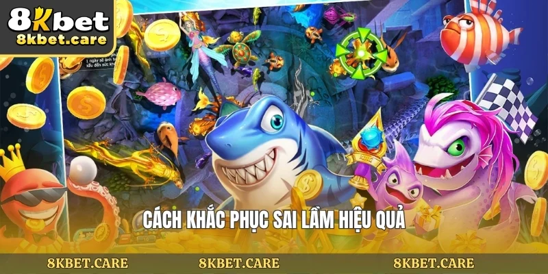 Cách khắc phục sai lầm hiệu quả