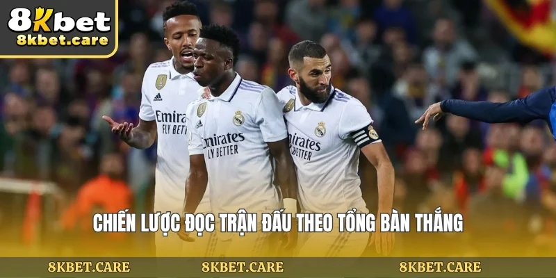 Chiến lược đọc trận đấu theo tổng bàn thắng