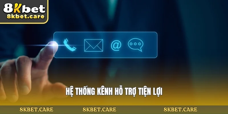 Hệ thống kênh hỗ trợ tiện lợi