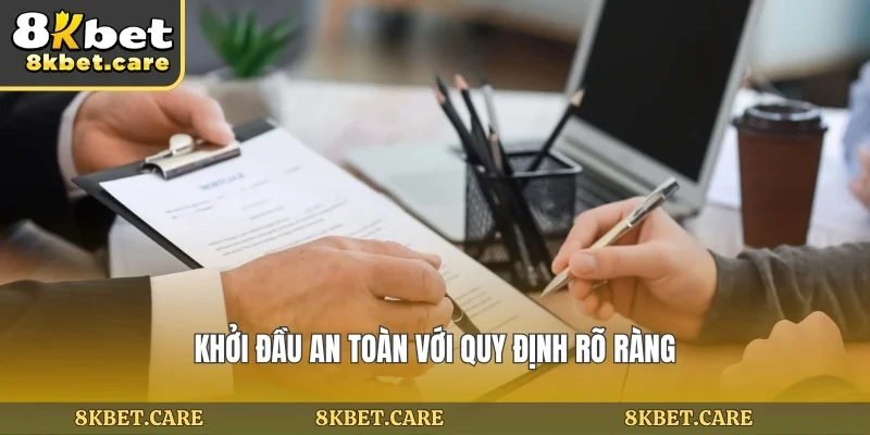 Khởi đầu an toàn với quy định rõ ràng