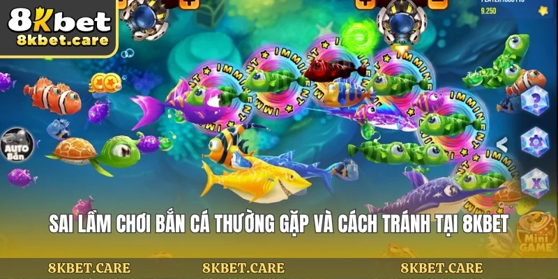 Sai Lầm Chơi Bắn Cá Thường Gặp Và Cách Tránh Tại 8KBET