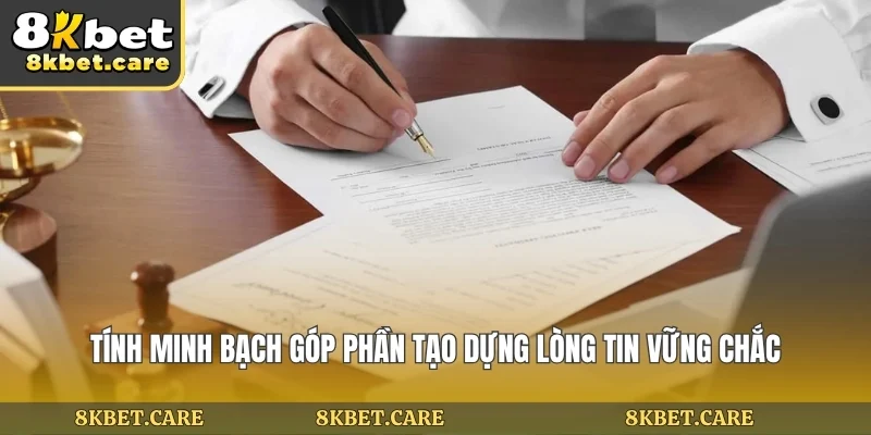 Tính minh bạch góp phần tạo dựng lòng tin vững chắc