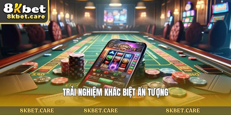 Trải nghiệm khác biệt ấn tượng